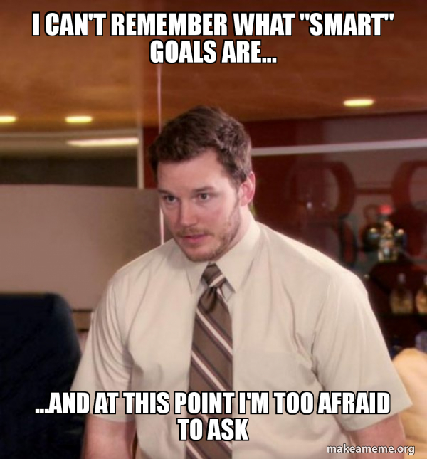 andy dwyer smart goals meme